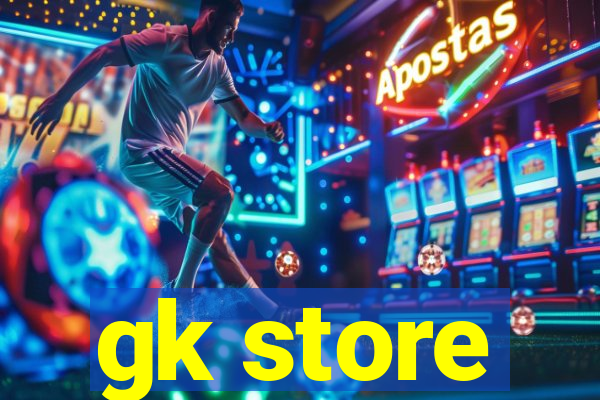 gk store